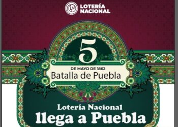 Lotería Nacional realizará desde Puebla sorteo en territorio para conmemorar la Batalla del 5 de mayo