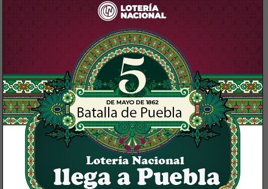 Lotería Nacional realizará desde Puebla sorteo en territorio para conmemorar la Batalla del 5 de mayo